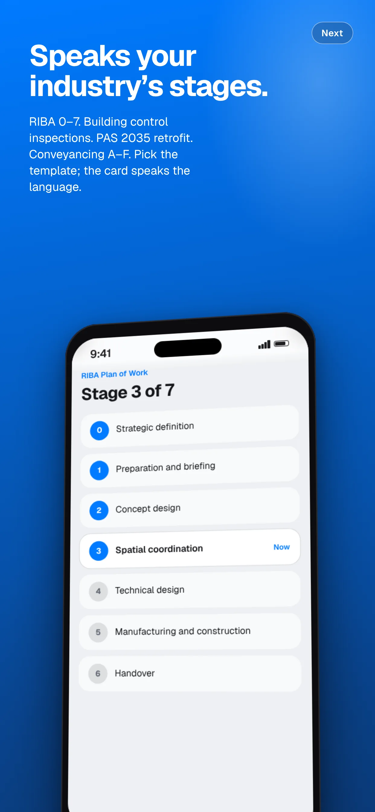 Speaks your industry’s stages. RIBA 0–7. Building control inspections. PAS 2035 retrofit. Conveyancing A–F. Pick the template; the card speaks the language.